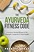 The Ayurveda Fitness Code: ...