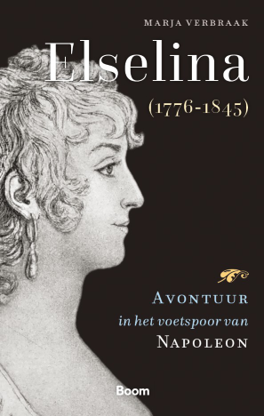 Elselina (1776-1845): Avontuur in het voetspoor van Napoleon