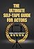 The Ultimate Self-Tape Guide for Actors