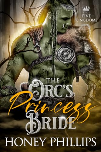 The Orc's Princess Bride (The Five Kingdoms #4)