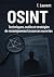 OSINT: Techniques, outils et stratégies de renseignement à sources ouvertes (French Edition)