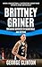 Brittany Griner : Breaking ...