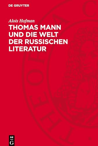 Thomas Mann und die Welt der russischen Literatur: Ein Beitrag zur literaturwissenschaftlichen Komparativistik (German Edition)