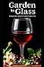 Garden to Glass: A beginners guide to home made wine (Aarons Wine Guide)