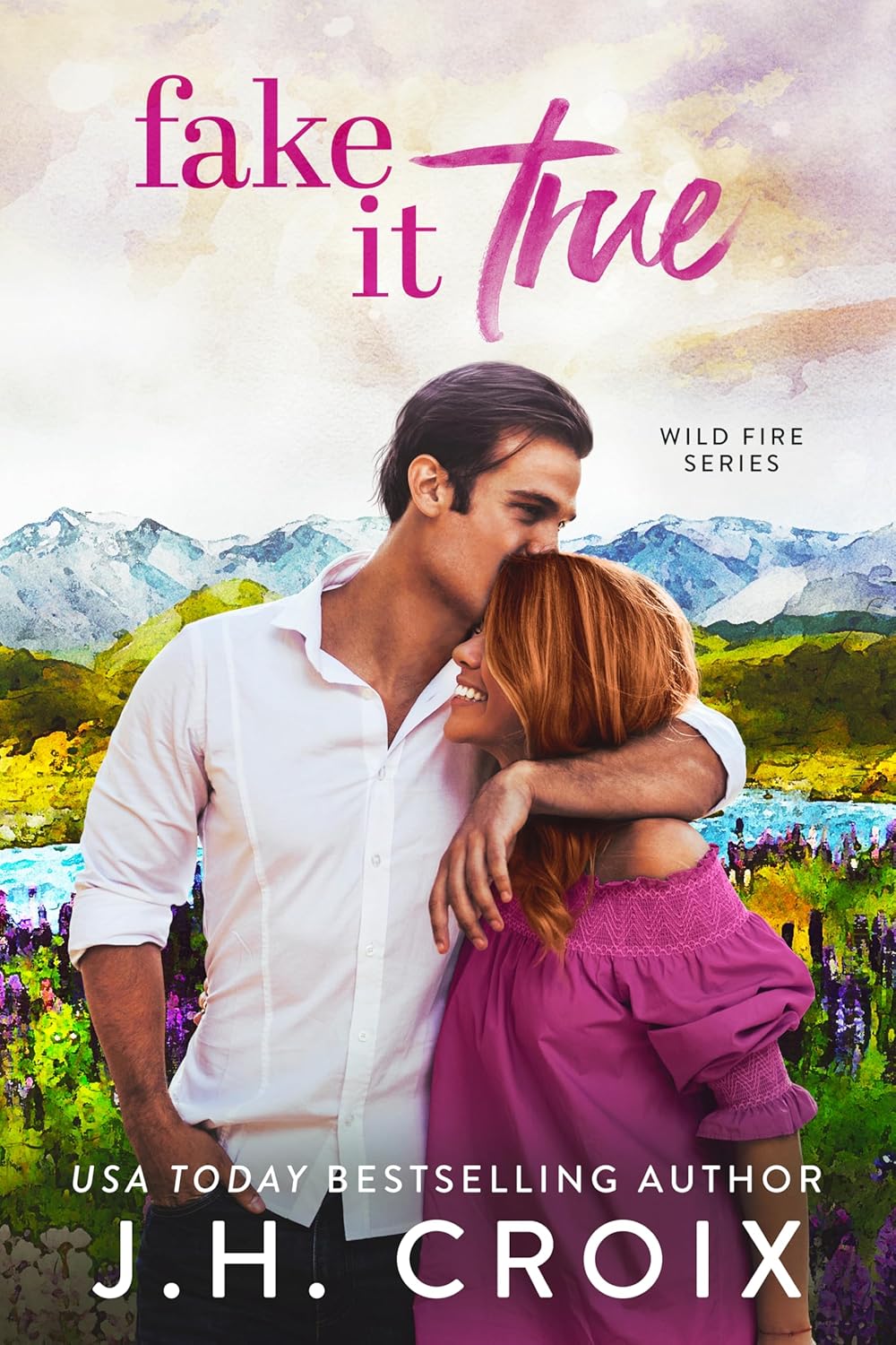 Fake It True (Wild Fire #3)