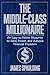 The Middle-Class Millionaire by James Spaulding