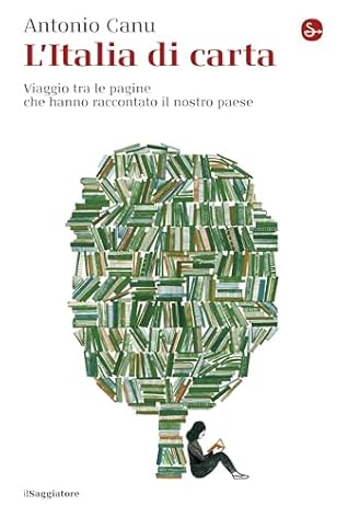 L'Italia di carta: Viaggio tra le pagine che hanno raccontato il nostro paese (Italian Edition)