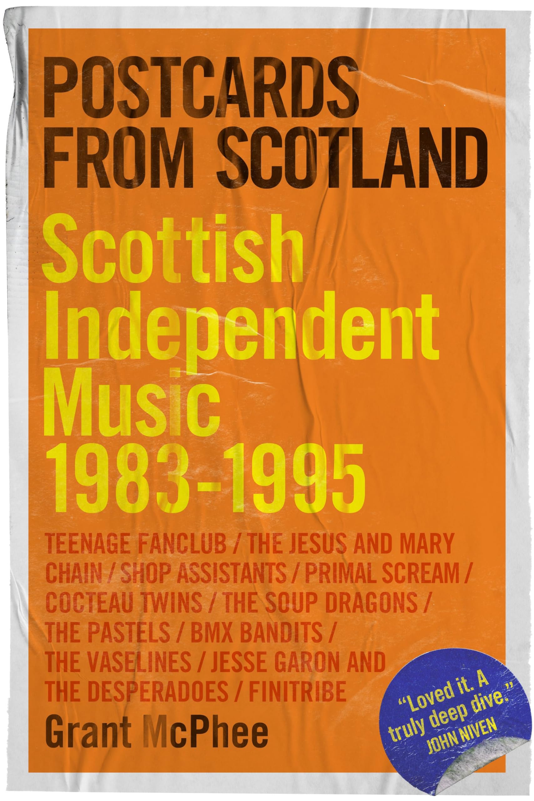 Postcards from Scotland: Scottish Independent Music 1983-1995 (Grant Macphee’s Scottish Indie Scenes, 1)
