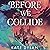 Before We Collide (Until We Shatter, #2)