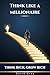 Think Like A Millionaire: M...