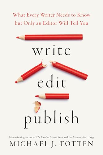 Write, Edit, Publish: What Every Writer Needs to Know but Only an Editor Will Tell You (Kindle Edition)