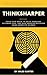 ThinkSharper: Train Your Brain to Solve Problems, Outsmart Bias, and Make Smarter Decisions Using Cognitive Science