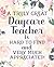 A Truly Great Daycare Teacher is Hard to Find and Very Much A... by Kim Novak