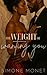 The Weight of Wanting You: ...
