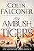 An Ambush of Tigers: The sequel to Fever Coast - a brand new historical adventure thriller (Epic Adventure)