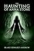 The Haunting of Anna Stone by Blake Edward Andrew