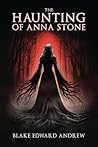 The Haunting of Anna Stone (The Haunting Trilogy) The Haunting of Anna Stone (The Haunting Trilogy)