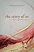 The Story of Us by Michelle Cunningham