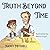 Truth Beyond Time: Teaching Children the Value of Truth