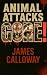Animal Attacks by James Calloway