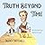 Truth Beyond Time: Teaching Children the Value of Truth