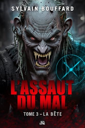 L'assaut du mal: Tome 3 - La bête (French Edition)
