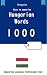 Hungarian Language Proficiency Test Vocabulary Book 1000 by Hungarian Word Study Group Hungarian Language Proficiency Test Vocabulary Book 1000 by Hungarian Word Study Group