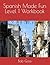 Spanish Made Fun Level 1 Workbook by Bob Goss
