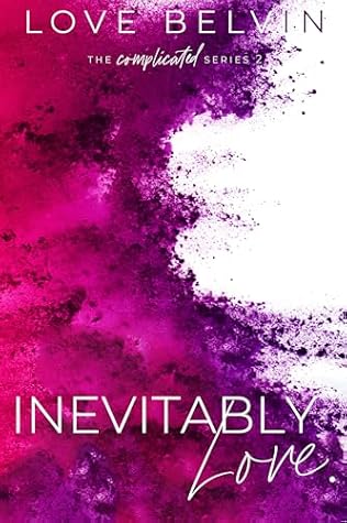 Inevitably Love. (Complicated Book 2)