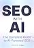 SEO with AI: The Perfect Gu...