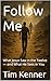 Follow Me : What Jesus Saw ...