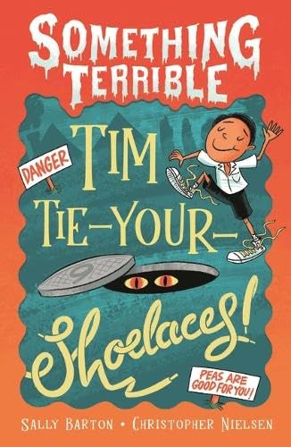 Something Terrible: Tim Tie-Your-Shoelaces (Paperback)