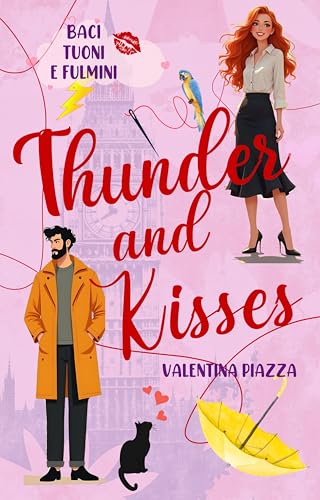 THUNDER AND KISSES: Baci, Tuoni e Fulmini (Kindle Edition)