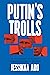Putin's Trolls by Jessikka Aro