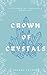 CROWN OF CRYSTALS: The Elem...