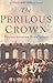 The Perilous Crown: France ...