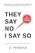 They Say No - I Say So!: Ri...