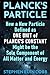 Planck's Particle: How a Ne...