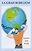 LA GRAN REBELIÓN (Spanish Edition)