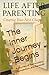 The Inner Journey Begins: A Journey of Rediscovery, Reinvention, and Renewal (Life After Parenting: Creating Your Next Chapter)