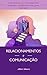 Relacionamentos e comunicaç...