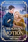 A Treacherous Motion