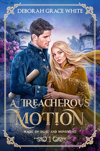 A Treacherous Motion (Magic of Dust and Movement #1)