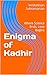 Enigma of Kadhir: Where Science Ends, Love Begins