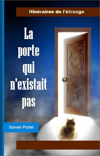 La porte qui n'existait pas (Itinéraires de l'étrange) (French Edition)