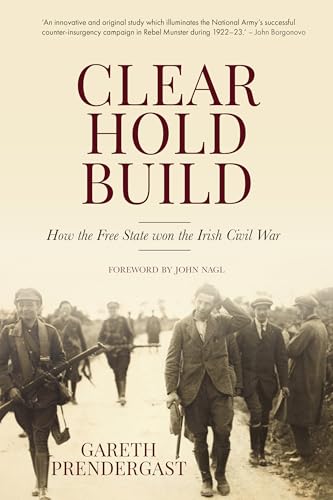 Clear-Hold-Build: How the Free State won the Irish Civil War (Kindle Edition)