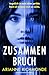 Zusammenbruch: Ein total spannender Psychothriller (German Edition)