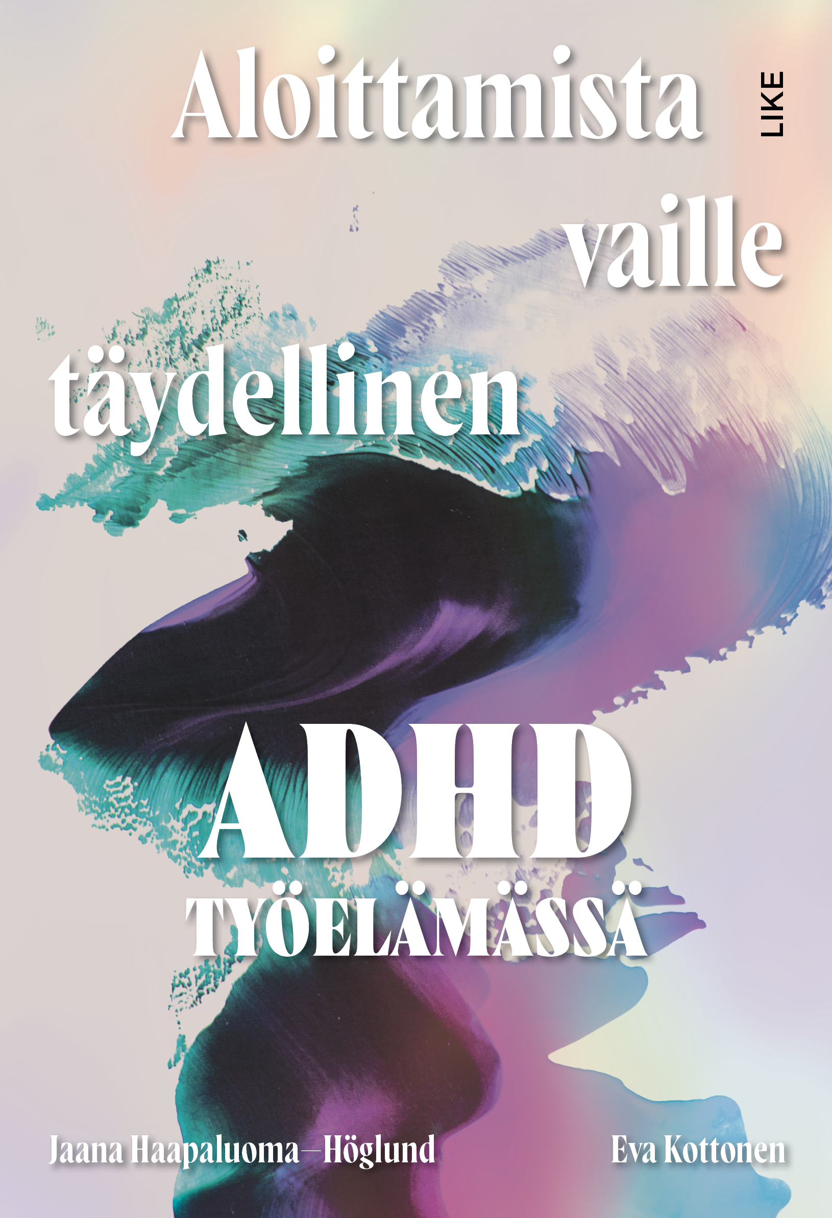 Aloittamista vaille täydellinen : Adhd työelämässä