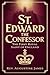 ST. EDWARD THE CONFESSOR by AUGUSTINE JAMES