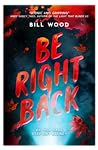 Be Right Back
